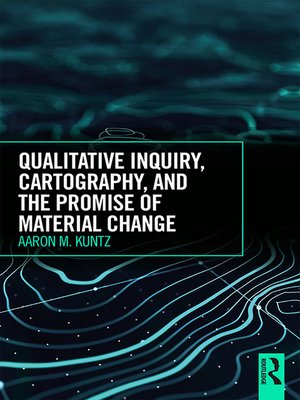 cover image of Qualitative Inquiry, Cartography, and the Promise of Material Change